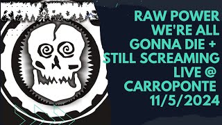 Raw Power - We're All Gonna Die + Still Screaming - Live @ Carroponte Milano - 11/5/2024