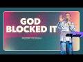 God Blocked It | Pastor Tod Delay