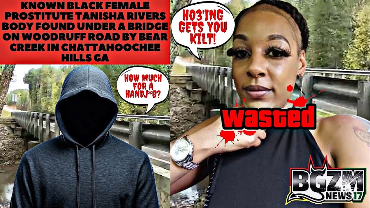 Tenisha Rivers Known Black Female Prostitute Tanisha Rivers Body Found Under a Bridge ...
