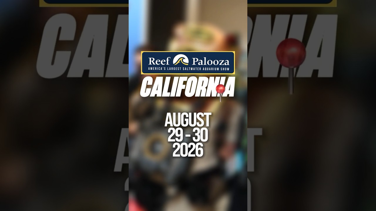 Reefapalooza California - August 29-30 at the Anaheim Marriott  #reefapalooza #aquariumshow
