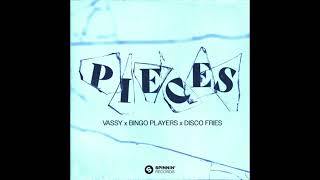 VASSY x Bingo Players x Disco Fries - Pieces (Extended Mix)