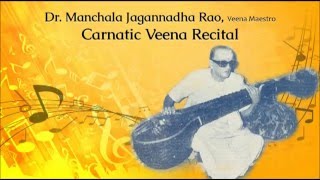 Chalamelara Margahindolam | Manchala Jagannadha Rao | Carnatic Veena Recital | Tyagaraja