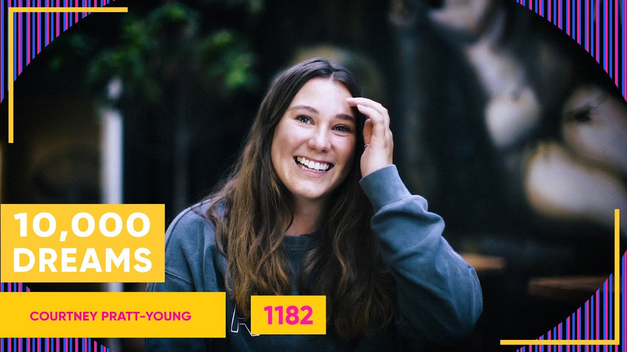 10,000 Dreams | 1182 | Courtney Pratt-Young - YouTube