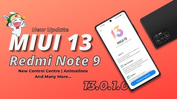 Redmi Note 9 MIUI V13.0.1.0 Rolling Out | New Control Centre | Animations and Many More... 😍😍