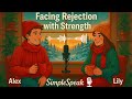 Facing REJECTION with STRENGTH| Learn English Through Real-Life Topics