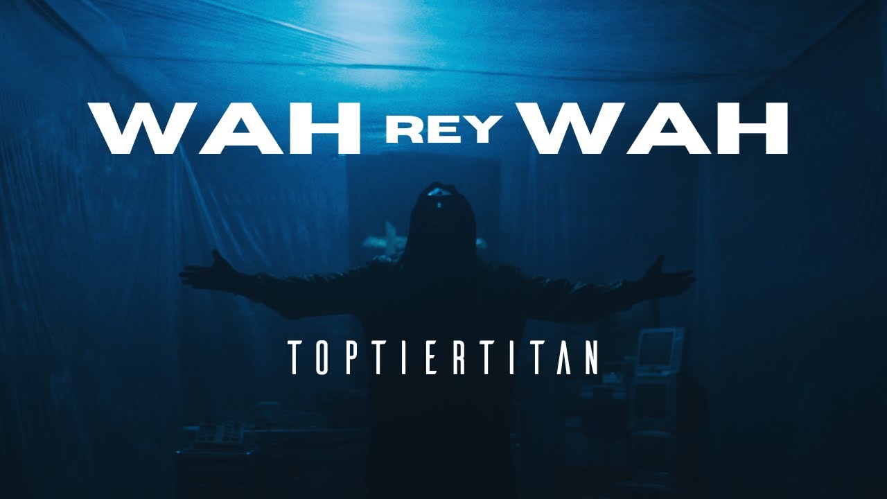TopTierTitan - Wah rey Wah (Official Music Video)