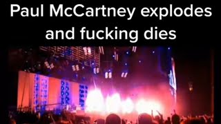 Sir McCartney exploded and dies (Compilation)