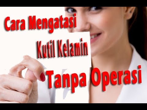 Solusi Cara Mengatasi Kutil Pada Kelamin Alami - YouTube