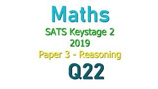 Mathematics SATS 2019 PAPER 3 -  Q22