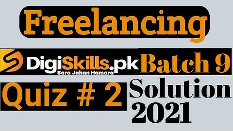 freelancing quiz 2 batch 9 solution 2021 digiskills | digiskills freelancing quiz 2 batch 9 solution