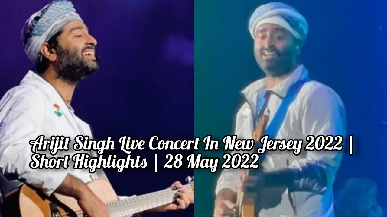 Arijit Singh Live Concert In New Jersey 2022 | Short Highlights | 28 May 2022
