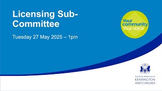 Licensing Sub-Committee - 27 May 2025