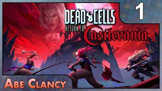 Abe Clancy Plays: Dead Cells: Return to Castlevania - #1 - New DLC!