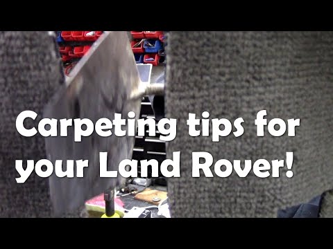 Notes on carpeting your Land Rover!