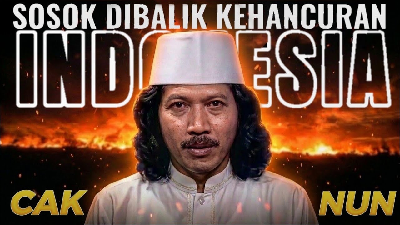 Sebab Indonesia Hancur Dan Dunia - Cak Nun