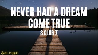 S Club 7  Never Had A Dream Come True s