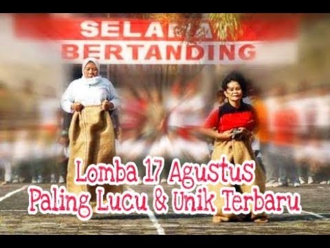  Lomba 17 Agustus Paling Lucu Unik Terbaru YouTube