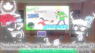 Fundamental Paper Education Teachers Reacts To You’re Mine (Baldi’s Basics Song) {TRIO REACTION}