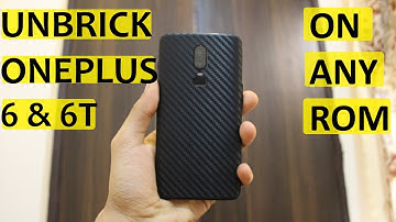 Unbrick Oneplus 6 & Oneplus 6t On Any Rom / Flash Oxygen Os 10 With Twrp & Root