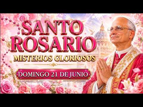 ¡ORA COMINGO HOY! 🙏EL SANTO ROSARIO DE HOY DOMINGO 21 DE JUNIO DE 2026 🙏 MISTERIOS GLORIOSOS
