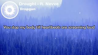 Dropgun Drought Lyrics Video Ft Nevve