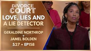 Love, Lies And A Lie Detector: Geraldine Northrop v Jamel Bolden | S27 Ep. 158