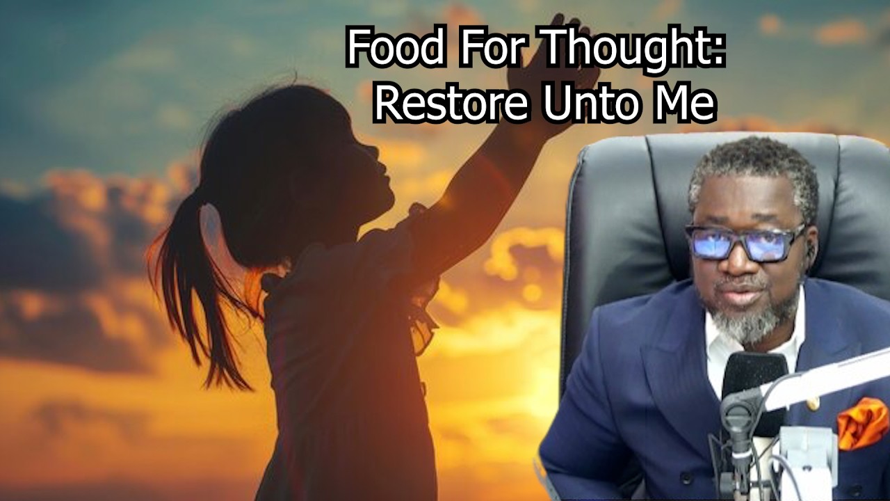 Food For Thought: Restore Unto Me.