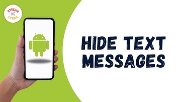 How To Hide Text Messages On Android