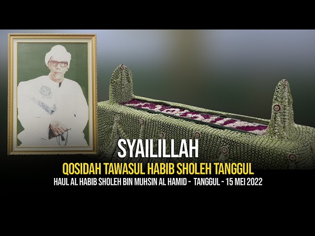 Syailillah | Qosidah Tawasul Haul Al Habib Sholeh Al Hamid Tanggul | 15 Mei 2022 class=