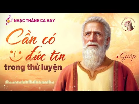 Video nhạc thánh ca hay nhất 2022 || Cần có đức tin trong... - youtube