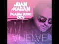 Juan Magan feat. Paulina Rubio & DCS -  Vuelve (Sejo Edit)