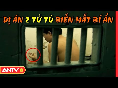 Video Bí Ẩn Vụ 2 Tử Tù Vượt Ngục Trại Giam Nghiêm Ngặt Nhất... - youtube
