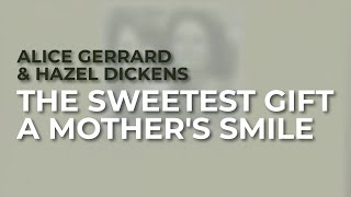 Alice Gerrard & Hazel Dickens - The Sweetest Gift A Mother's Smile (Official Audio)