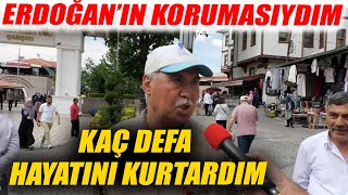 Erdoğan'ın Korumasıydım Kaç Defa Hayatını Kurtardım!