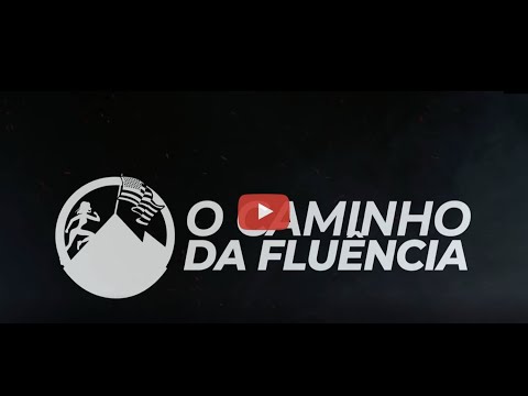 Aqui começa sua jornada até a fluência - O Caminho da Fluência - Aqui começa sua jornada até a fluência - O Caminho da Fluência