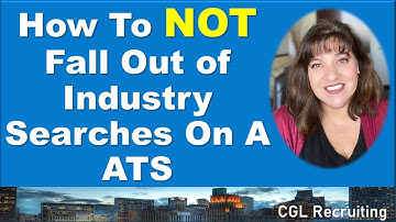 How To NOT Fall Out of Industry Searches on LinkedIn Recruiter and Applicant Tracking Systems