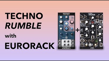 TECHNO RUMBLE with Eurorack | Kickain and MIMEOPHONE | Patch from Scratch Tutorial