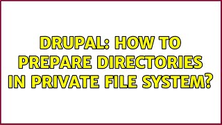 Drupal: How to prepare directories in private file system?