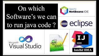 On which software's we can run java programs 