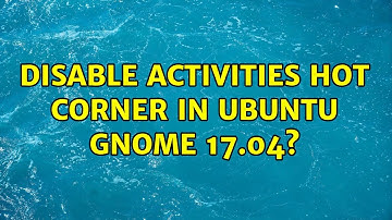 Disable activities hot corner in Ubuntu GNOME 17.04?