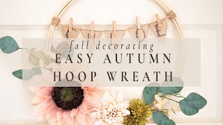 EASY AUTUMN HOOP WREATH TUTORIAL | DIY | Fall Decorating 2019