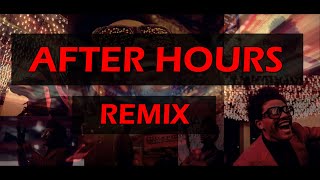 The Weeknd - After Hours (Remix)