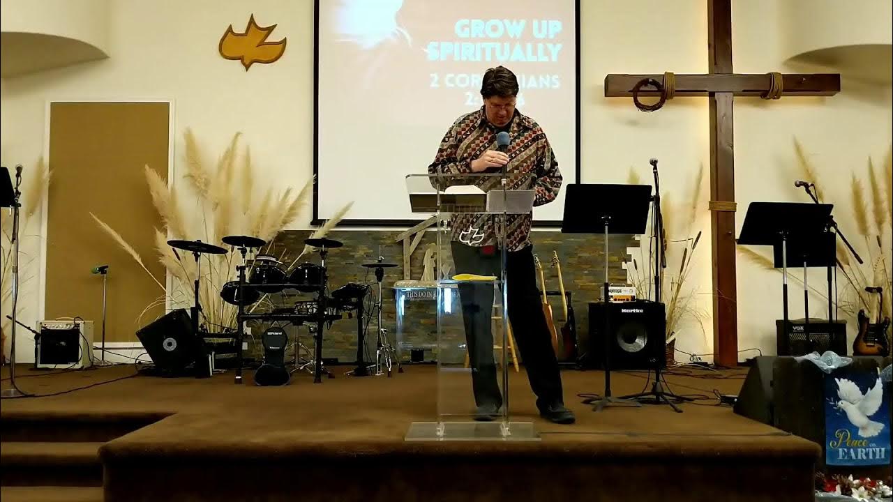 Grow up Spiritually 2 Corinthians 21 36 Pastor John Reed