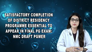 Satisfactory Completion Of District Residency Programme Essential To Appear In Final PG Exam