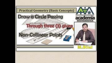 Draw a circle passing through 3 given non collinear points Practical Geometry(Basic Concepts)V.56