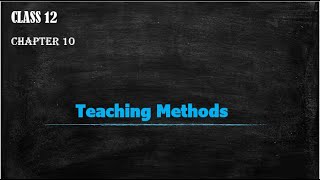 Sunday School Class 12 Chapter 10 Teaching Methods