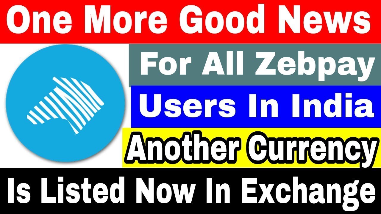 Another Big News For All Zebpay Users In India || New Currency Is Listed || Full Info In Hindi 2018