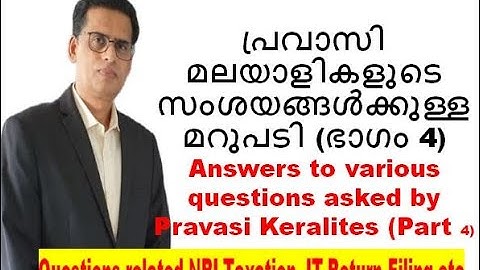 Answers to Tax and IT Return filing questions asked by Pravasi Keralites (Part 4) പ്രവാസി മലയാളികളുട