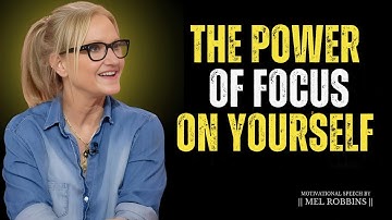 The Power of Focus On Yourself | MEL ROBBINS #motivation