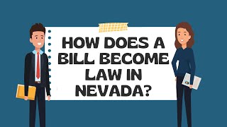 How a Bill is Made into Law in the Nevada State Legislature
